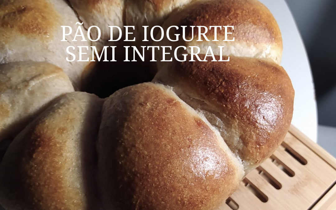 Pão de Iogurte fofinho SEMI-INTEGRAL com Fermentação Natural